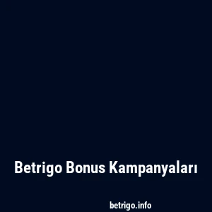 Betrigo Bonus Kampanyaları