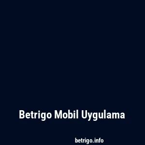 Betrigo Mobil Uygulama